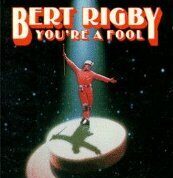 Берт Ригби, ты — дурак