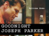 Спокойной ночи, Джозеф Паркер